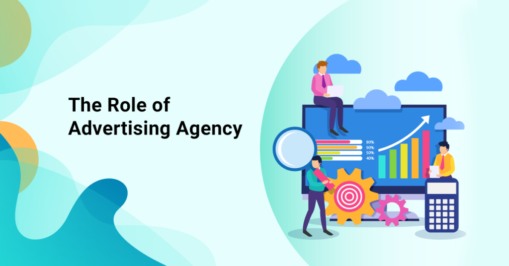 Role of Advertising Agency