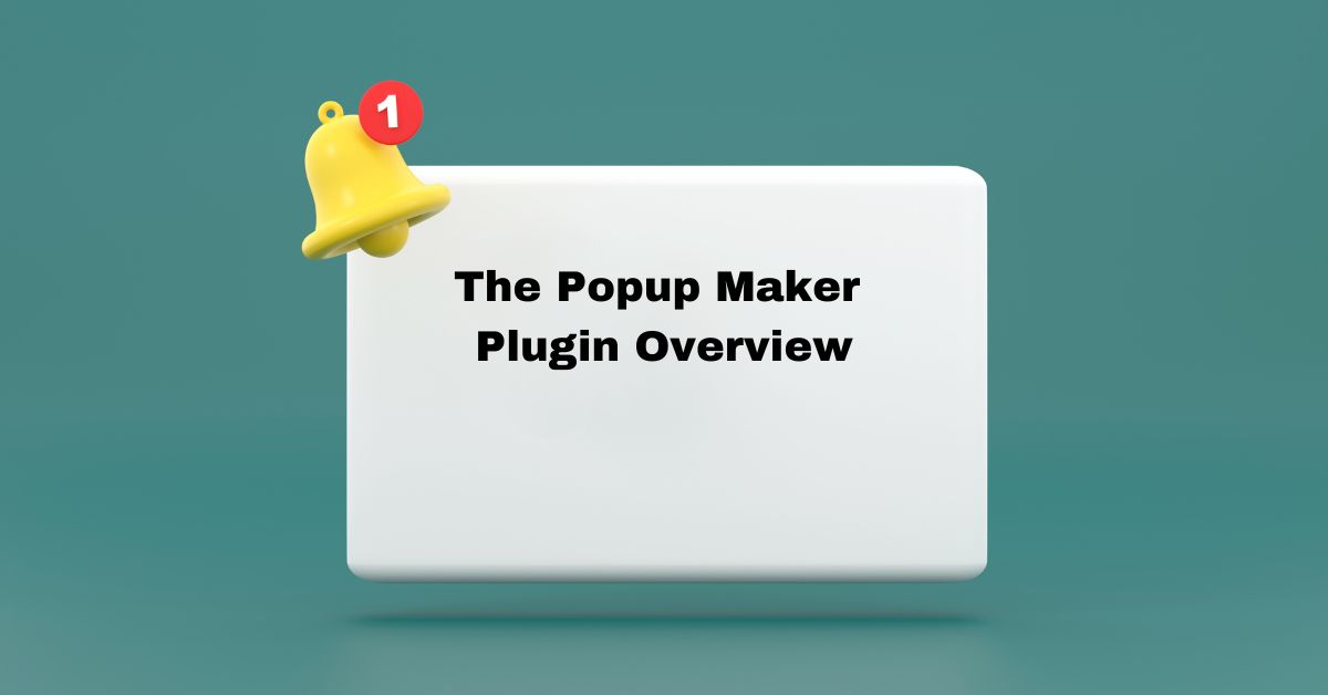 The Popup Maker Plugin Overview